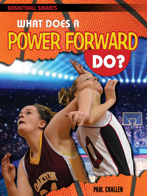 Title details for What Does a Power Forward Do? by Paul Challen - Available